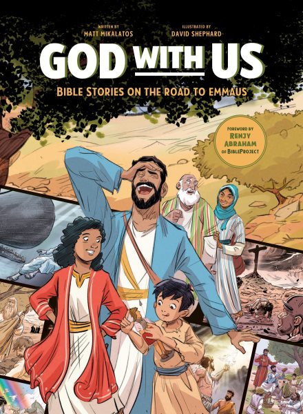 Cover art for God with us : Bible stories on the road to Emmaus / written by Matt Mikalatos   illustrated by David Shephard   foreword by Renjy Abraham  colored by Whitney Cogar   [letterer