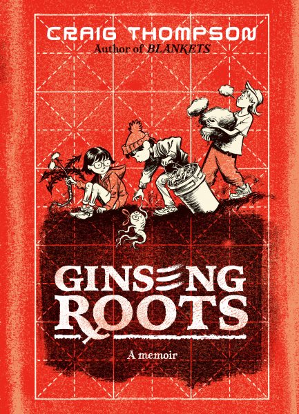Cover art for Ginseng roots : a memoir / Craig Thompson.