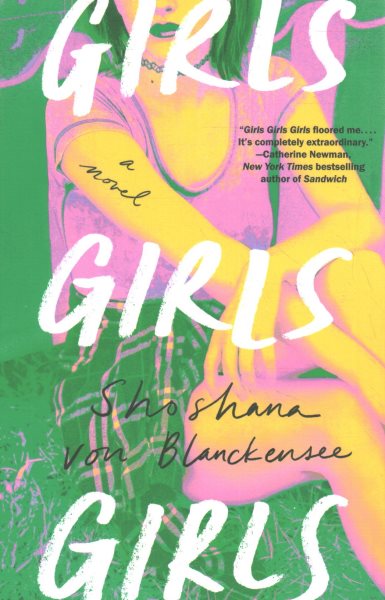 Cover art for Girls girls girls : a novel / Shoshana von Blanckensee.