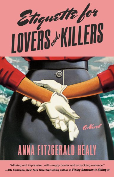 Cover art for Etiquette for lovers and killers : a novel / Anna Fitzgerald Healy.