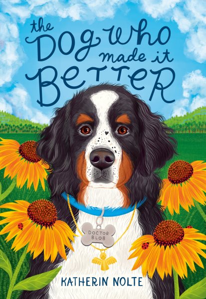 Cover art for The dog who made it better / Katherin Nolte.