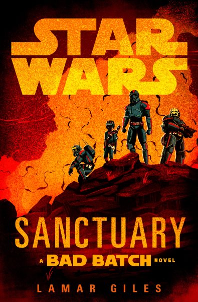 Cover art for Star wars : sanctuary : a Bad Batch novel / Lamar Giles.