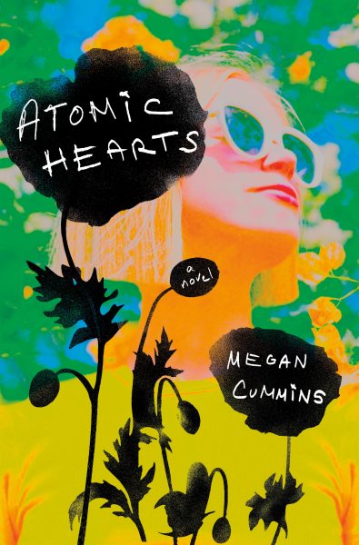 Cover art for Atomic hearts : a novel / Megan Cummins.