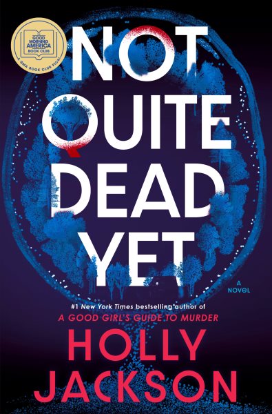 Cover art for Not quite dead yet : a novel / Holly Jackson.