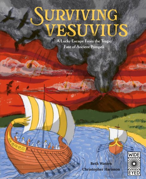 Cover art for Surviving Vesuvius : a lucky escape from the tragic fate of ancient Pompeii / Beth Waters [and] Christopher Harrisson.