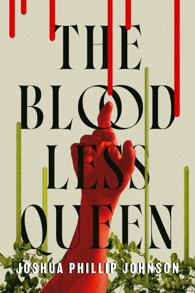Cover art for The bloodless queen / Joshua Phillip Johnson.