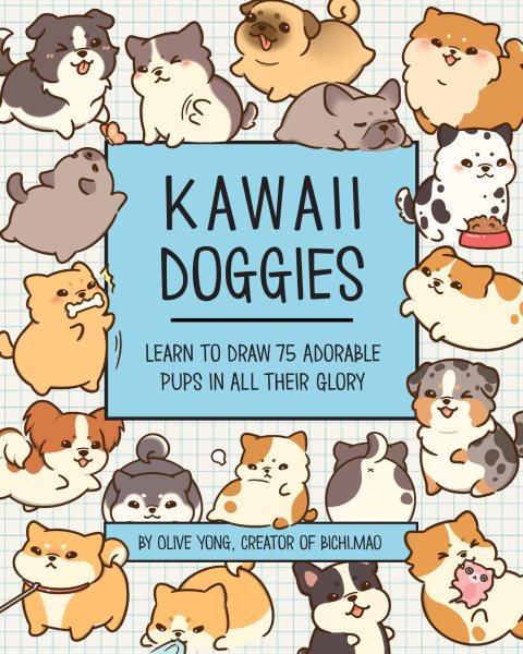 Cover art for Kawaii doggies : learn to draw over 100 adorable pups in all their glory / Olive Yong.