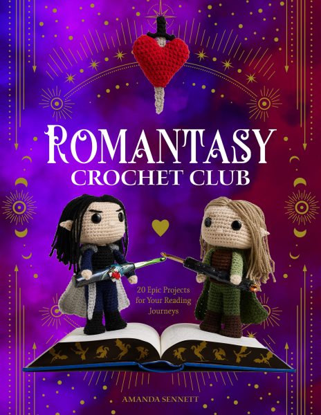 Cover art for Romantasy crochet club : 20 epic projects for your reading journeys / Amanda Sennett.