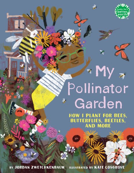 Cover art for My pollinator garden : how I plant for bees