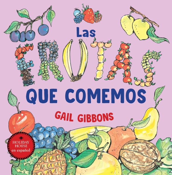 Cover art for Las frutas que comemos / Gail Gibbons   Spanish translation by María A. Cabrera Arús.