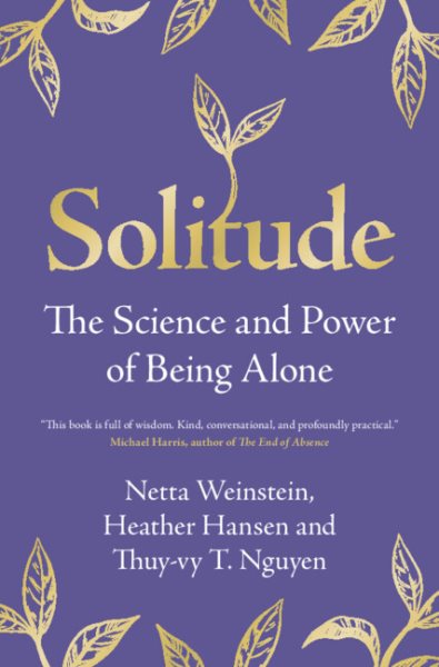 Cover art for Solitude : the science and power of alone time / Netta Weinstein