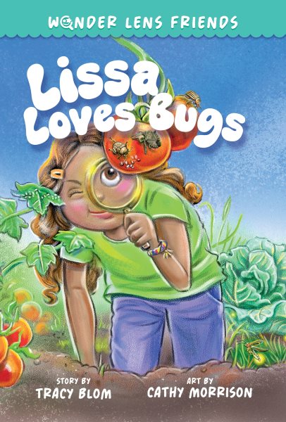 Cover art for Lissa loves bugs / story by Tracy Blom   art by Cathy Morrison.