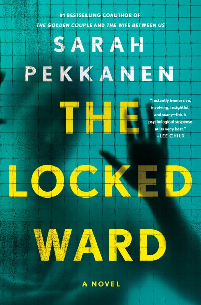 Cover art for The locked ward : a novel / Sarah Pekkanen.