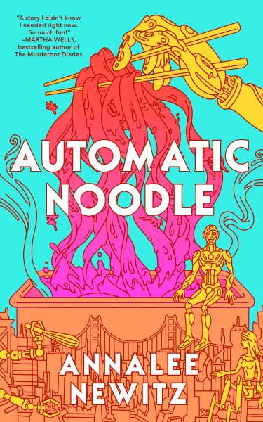 Cover art for Automatic noodle / Annalee Newitz.