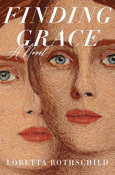 Cover art for Finding grace : a novel / Loretta Rothschild.