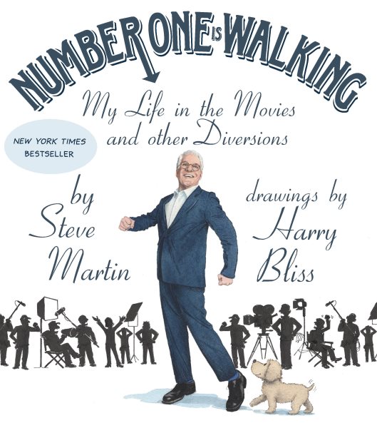 Cover art for Number one is walking : my life in the movies and other diversions / Steve Martin   drawings by Harry Bliss.