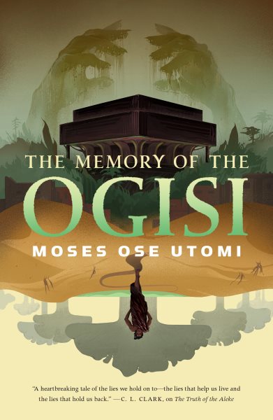 Cover art for The memory of the Ogisi / Moses Ose Utomi.