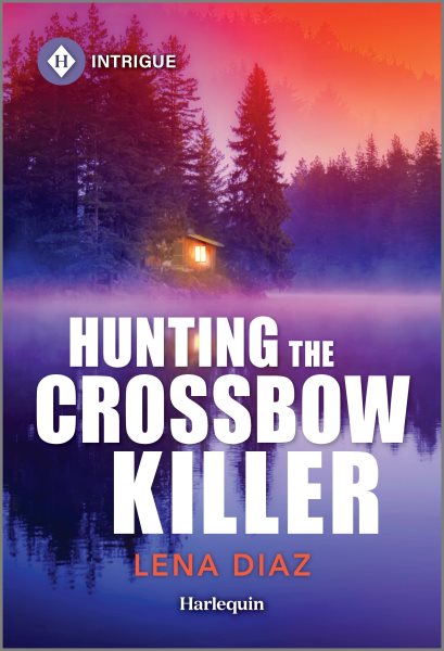 Cover art for Hunting the crossbow killer / Lena Diaz.