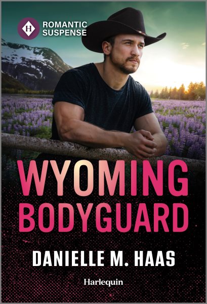 Cover art for Wyoming bodyguard / Danielle M. Haas.