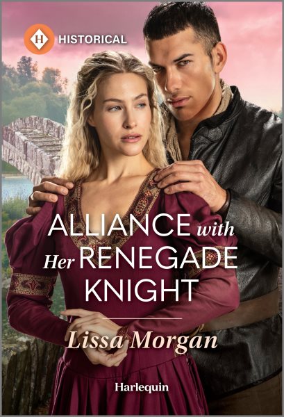 Cover art for Alliance with her renegade knight / Lissa Morgan.
