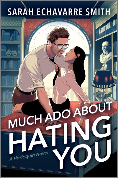 Cover art for Much ado about hating you / Sarah Echavarre Smith.