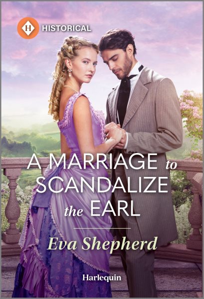 Cover art for A marriage to scandalize the earl / Eva Shepherd.