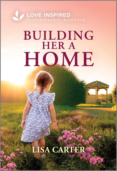 Cover art for Building her a home / Lisa Carter.