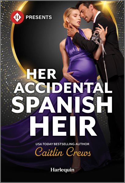 Cover art for Her accidental Spanish heir / Caitlin Crews.