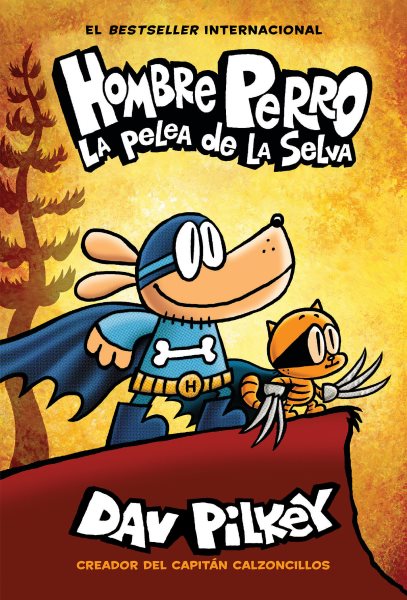 Cover art for Hombre Perro : La pelea de la selva / escrito e ilustrado por Dav Pilkey   como Jorge Betanzos y Berto Henares   con color de Jose Garibaldi   translated by Nuria Molinero.