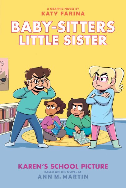 Cover art for Baby-sitters little sister. Karen's school picture / a graphic novel by Katy Farina   with color by Braden Lamb   [based on the novel by] Ann M. Martin.