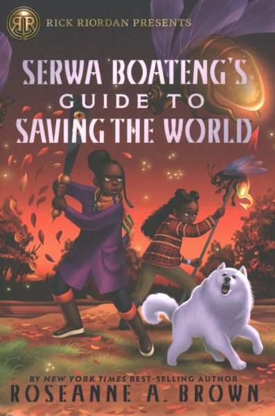 Cover art for Serwa Boateng's guide to saving the world / by Roseanne A. Brown.