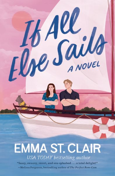 Cover art for If all else sails : a novel / Emma St. Clair.