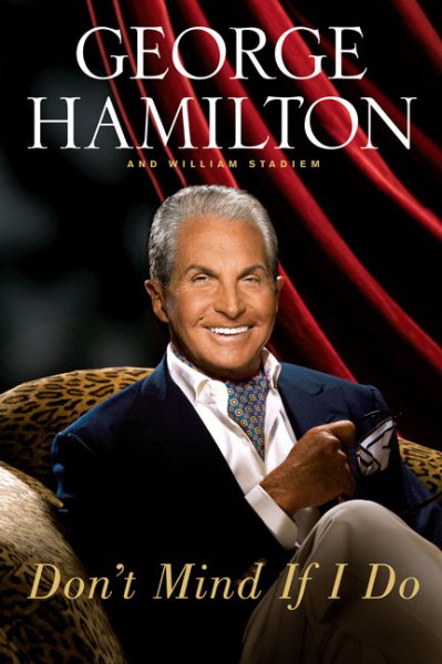 Cover art for Don't mind if I do / George Hamilton with William Stadiem.