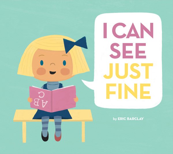 Cover art for I can see just fine / Eric Barclay.