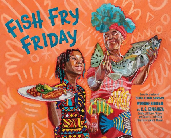 Cover art for Fish fry Friday / written by Winsome Bingham   illustrated by C.G. Esperanza.