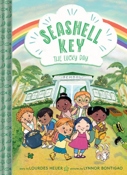 Cover art for Seashell Key. The lucky day / story by Lourdes Heuer   pictures by Lynnor Bontigao.