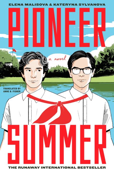 Cover art for Pioneer summer / Elena Malisova & Kateryna Sylvanova   translated from the Russian Anne O. Fisher.