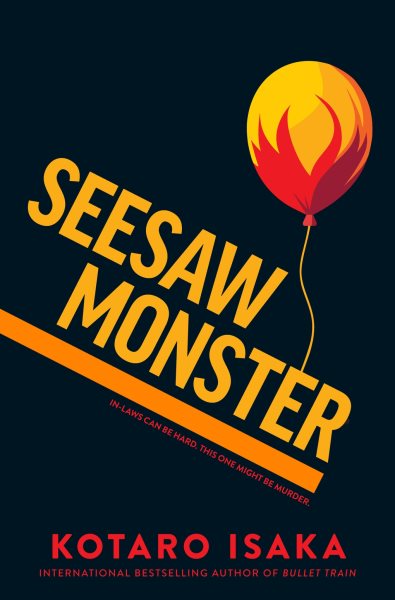 Cover art for Seesaw monster / Kotaro Isaka   translated from the Japanese by Sam Malissa. Spin monster / Kotaro