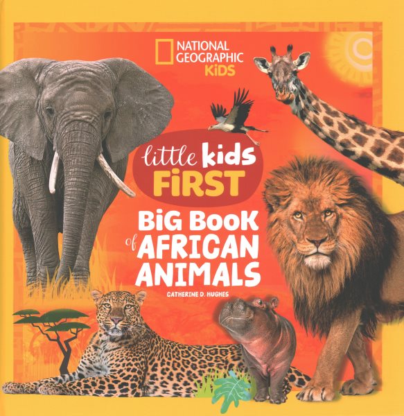 Cover art for Little kids first big book of African animals / Catherine D. Hughes.