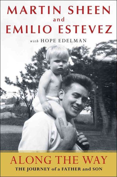 Cover art for Along the way : the journey of a father and son / Martin Sheen and Emilio Estevez   with Hope Edelman.