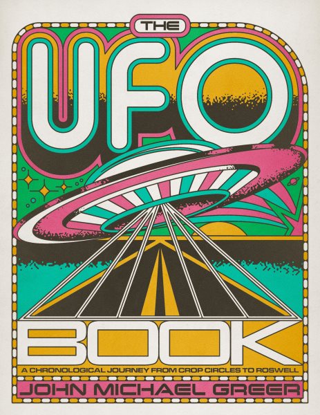 Cover art for The UFO book : a chronological journey from crop circles to Roswell / John Michael Greer.