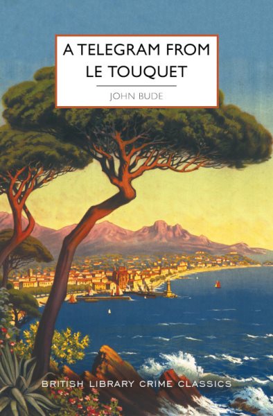 Cover art for A telegram from Le Touquet / John Bude   with an introduction by Martin Edwards.