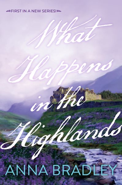 Cover art for What happens in the Highlands. / Anna Bradley.