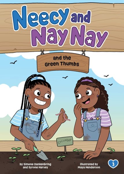 Cover art for Neecy and Nay Nay and the green thumbs / by Simone Dankenbring and Syrone Harvey   illustrated by Maya Henderson.