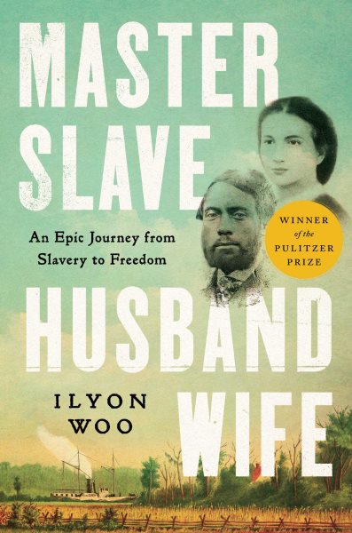 Cover art for Master slave husband wife : an epic journey from slavery to freedom / Ilyon Woo.