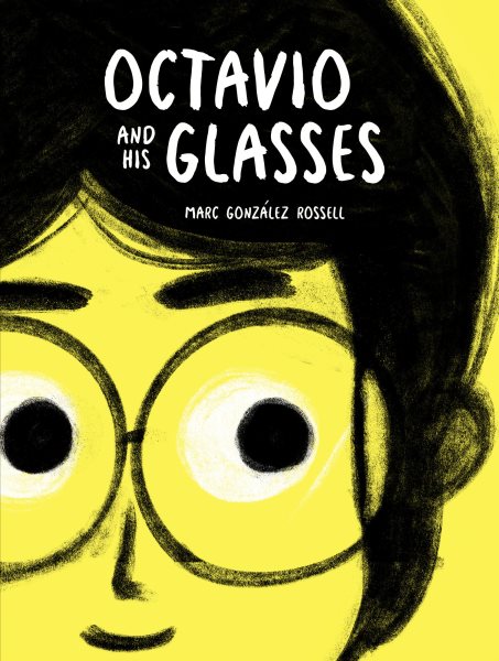 Cover art for Octavio and his glasses / Marc González Rossell   translation by Susan Ouriou.