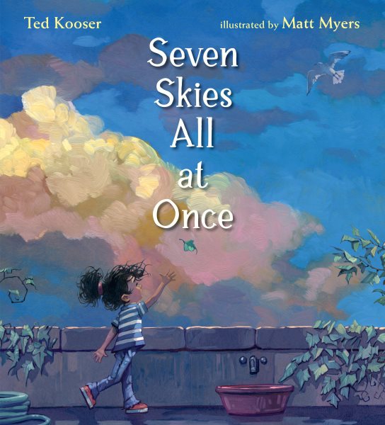 Cover art for Seven skies all at once / Ted Kooser   illustrated by Matt Myers