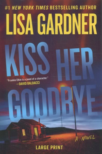 Cover art for Kiss her goodbye [LARGE PRINT] / Lisa Gardner.