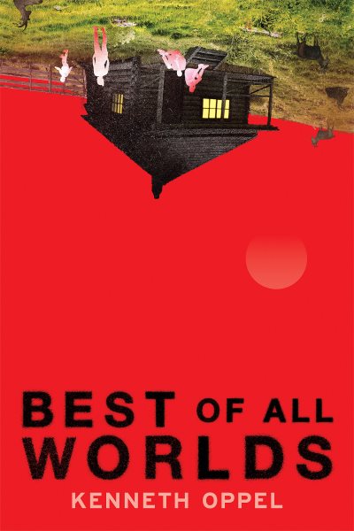Cover art for Best of all worlds / Kenneth Oppel.