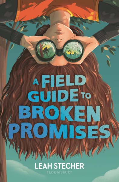 Cover art for A field guide to broken promises / Leah Stecher.